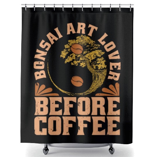 Bonsai Art Lover Before Gardening Coffee Lover Shower Curtains
