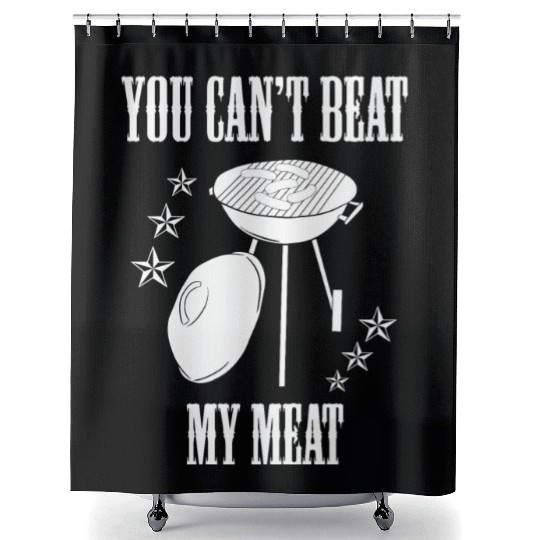 You Can't Beat My Meat Grill Chef Shower Curtains