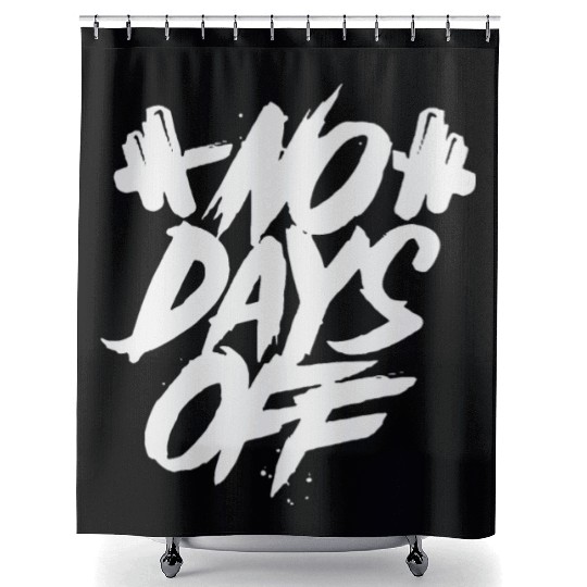 No Days Off Shower Curtains