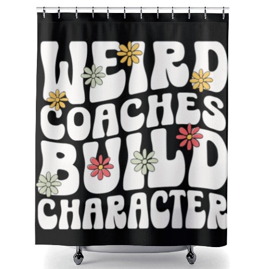 Weird Coaches Build Character Coach Shower Curtains