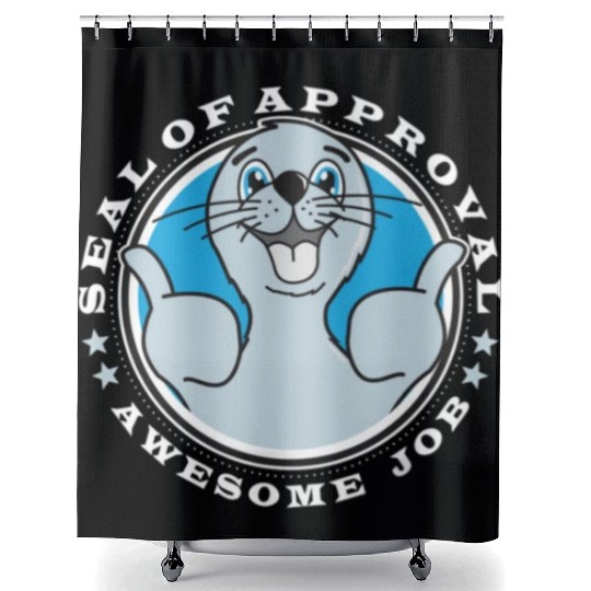 Seal of approval, awesome job Shower Curtains
