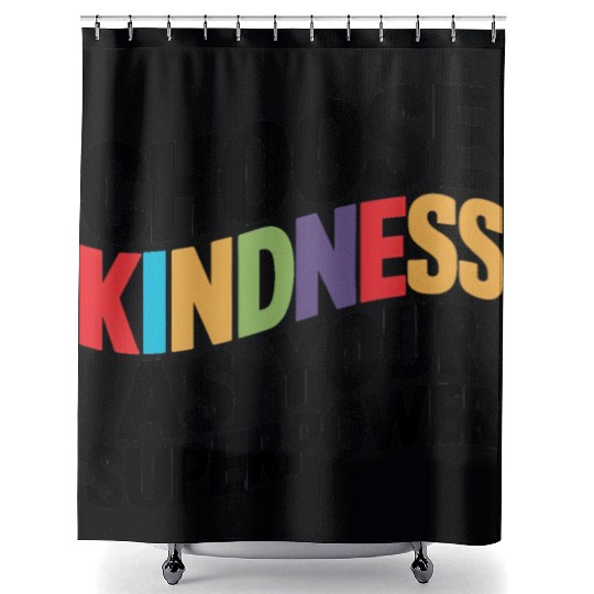 Choose Kindness as Your Superpower | Digital Print Shower Curtains