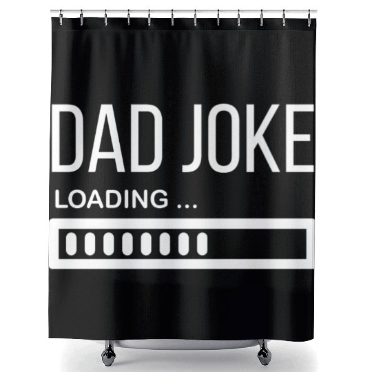 Dad Joke Loading... - Funny Father´s Day Shower Curtains