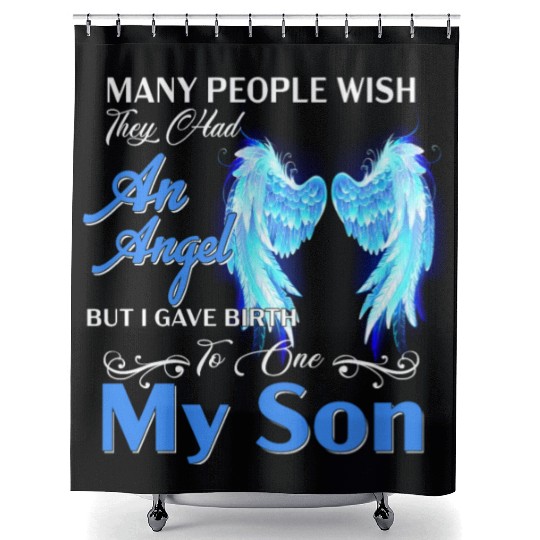 Had An Angel Bit I Gave Birth To One My Son Shower Curtains