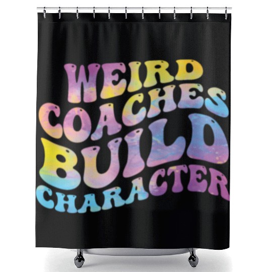 Weird Coaches Build Character Coach Shower Curtains