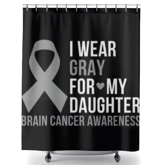 I Wear Gray For My Daughter Brain Cancer Shower Curtains