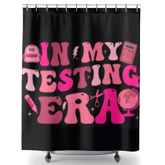 in my testing era testing day teacher student Shower Curtains