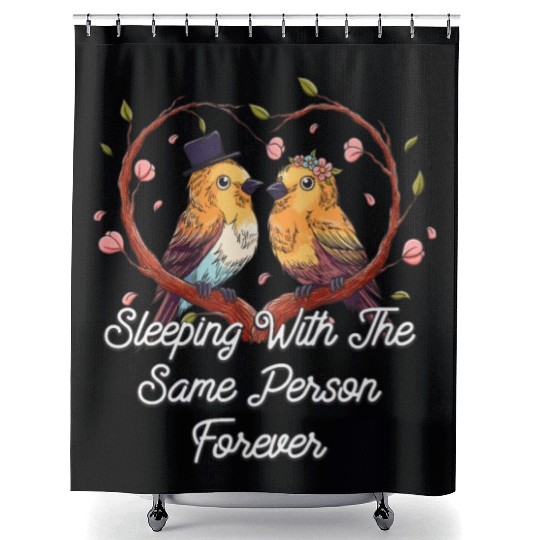 Sleeping With The Same Person Marriage Wedding Mar Shower Curtains