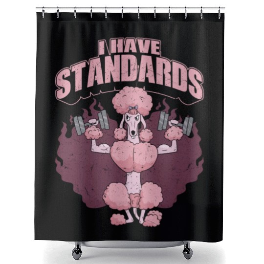 I Have Standards Dog Dad Dog Owner Puppy Mom Shower Curtains