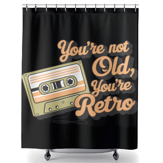 You're Not Old You're Retro Classic Cassette Tape Shower Curtains