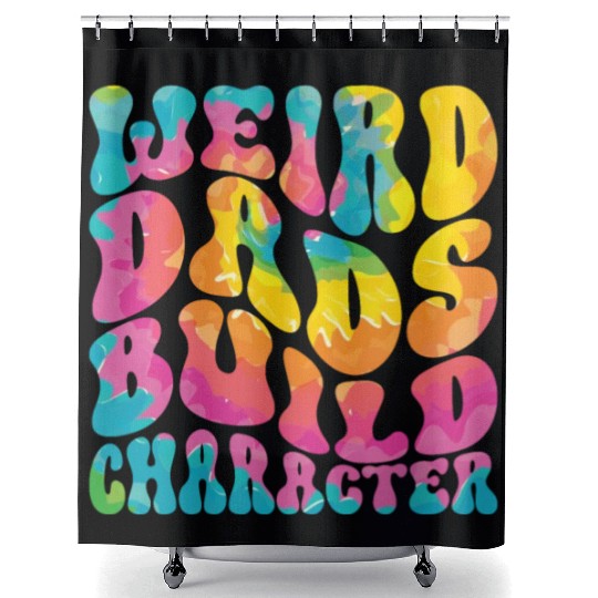 Weird Dads Build Character Funny Dad Shower Curtains