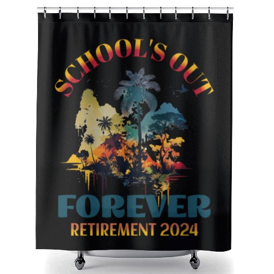 School's Out Forever Teacher Retirement 2024 Shower Curtains