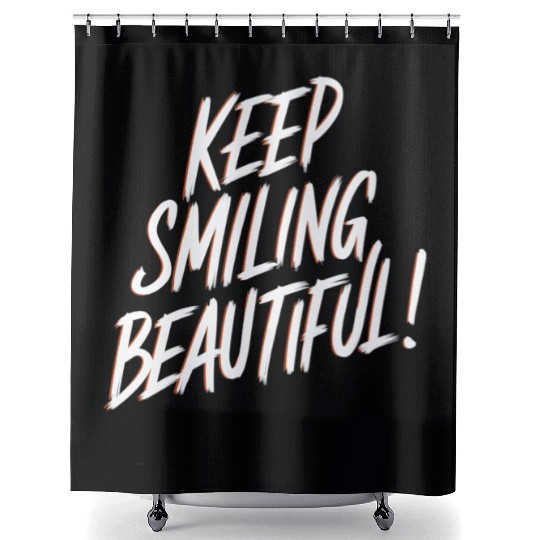 Keep Smiling Beautiful Positive Affirmation Shower Curtains
