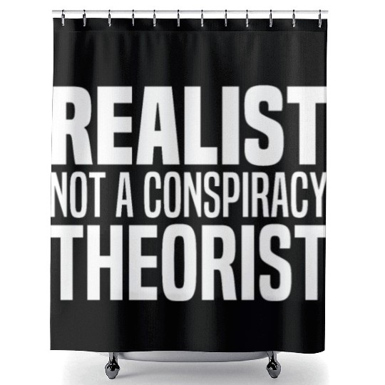 Conspiracy Realist Funny Conspiracies Theories Shower Curtains