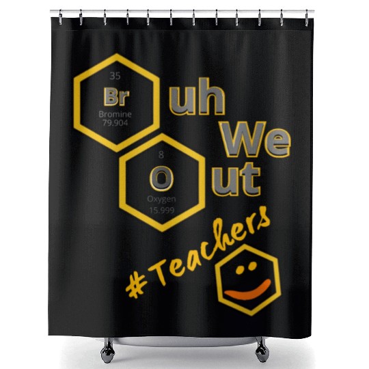 Bruh We Out # Teachers Shower Curtains