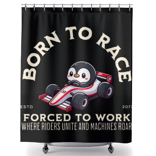 Born To Race Forced To Work Penguin Shower Curtains