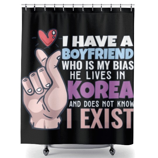 I Have A Boyfriend Kpop Idol Fan K Drama Lover I Shower Curtains