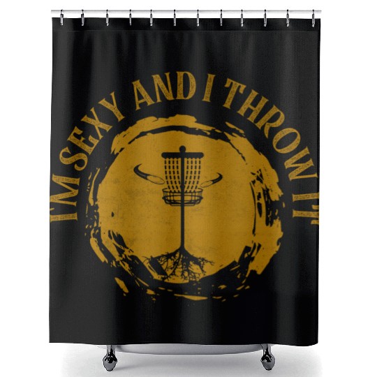 I'm Sexy And I Throw It Disc Golf Frisbee Shower Curtains