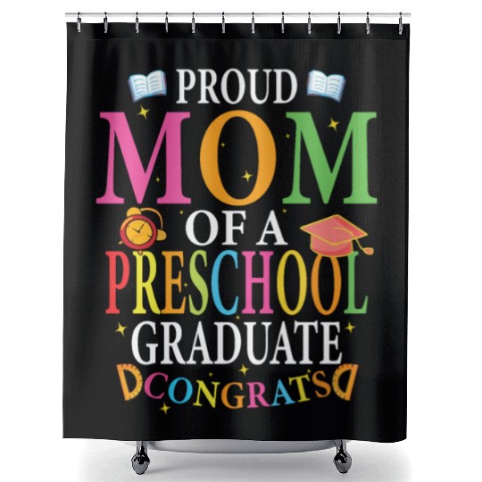 Proud Mom Of A Preschool Graduate Graduation Class Shower Curtains
