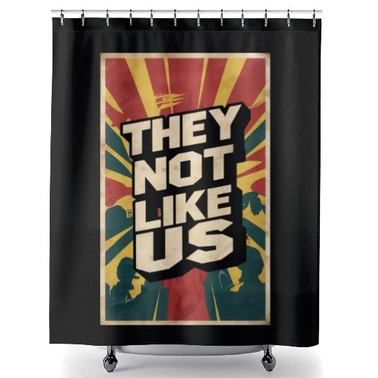 They not like us Shower Curtains