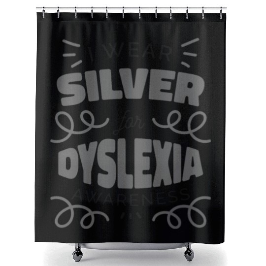 I Wear Silver For Dyslexia Awareness Dyslexia Shower Curtains