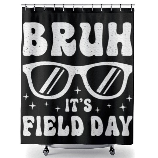 Bruh It's Field Day Teacher Happy Shower Curtains
