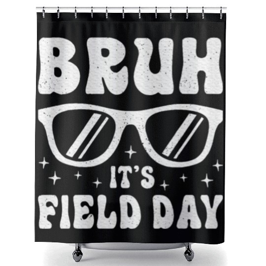 Bruh It's Field Day Teacher Happy Shower Curtains