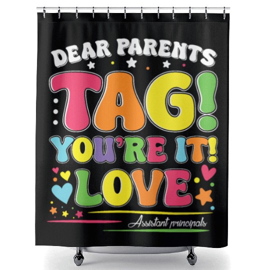 Dear Parents Tag You're It Love Teachers Assistant Shower Curtains