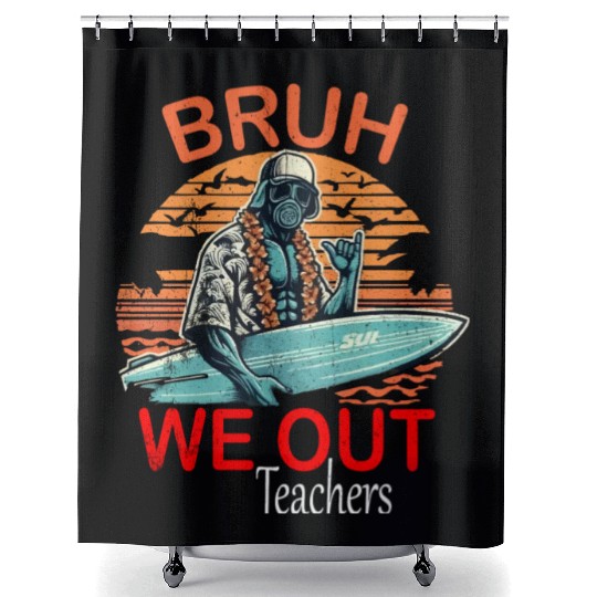 bruh we out teachers traduction and peace Shower Curtains