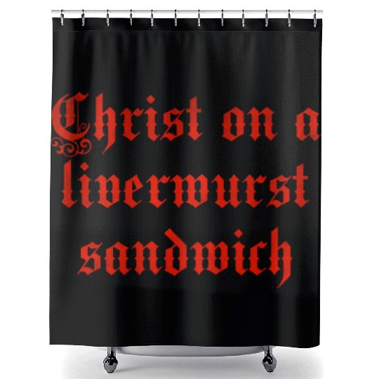 Christ on a liver liverwurst sandwich Shower Curtains