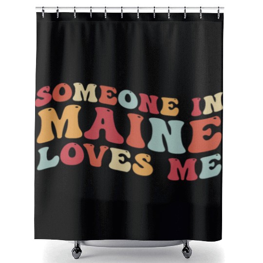 Someone In Maine Loves Me Shower Curtains