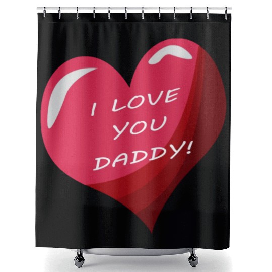 i love daddy Shower Curtains