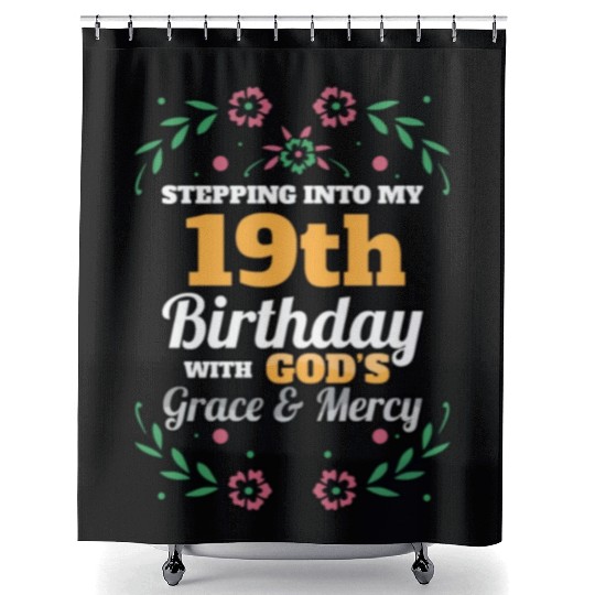 Stepping into my 19th Birthday Religious Bday Shower Curtains