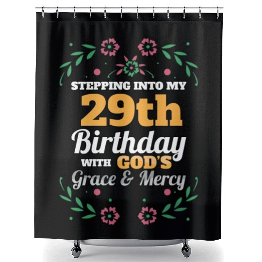 Stepping into my 29th Birthday Religious Bday Shower Curtains