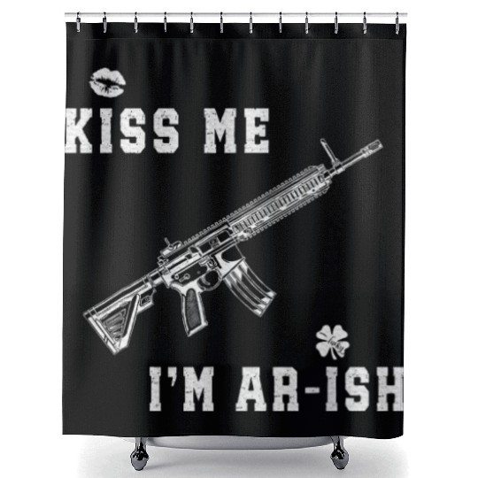 Kiss Me I'm AR ish St Patricks Day Irish Gun Men Shower Curtains