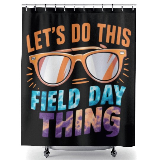 Let's Do This Field Day Thing Sunglasses Teacher Shower Curtains