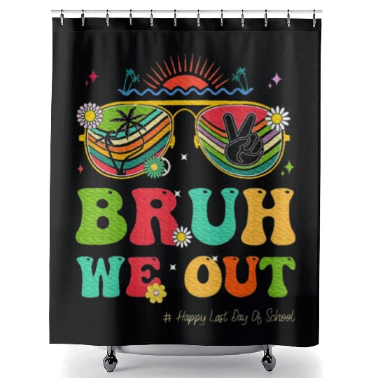 Bruh We Out Last Day Of School Teacher Boy Shower Curtains