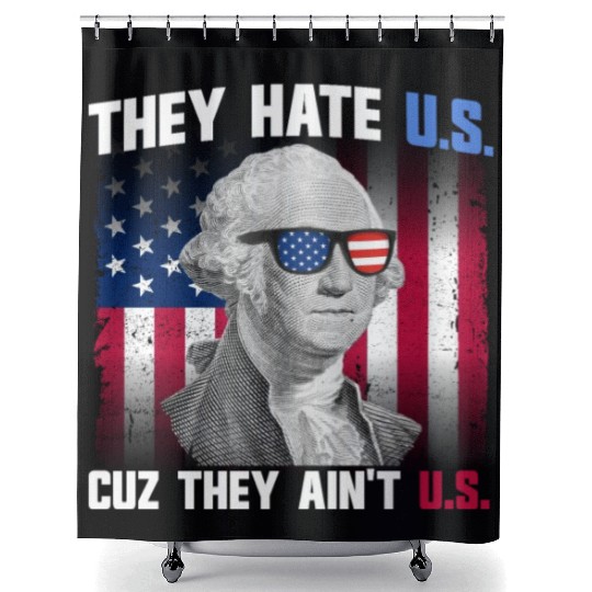 They Hate US Cuz They Ain't US George Washington Shower Curtains