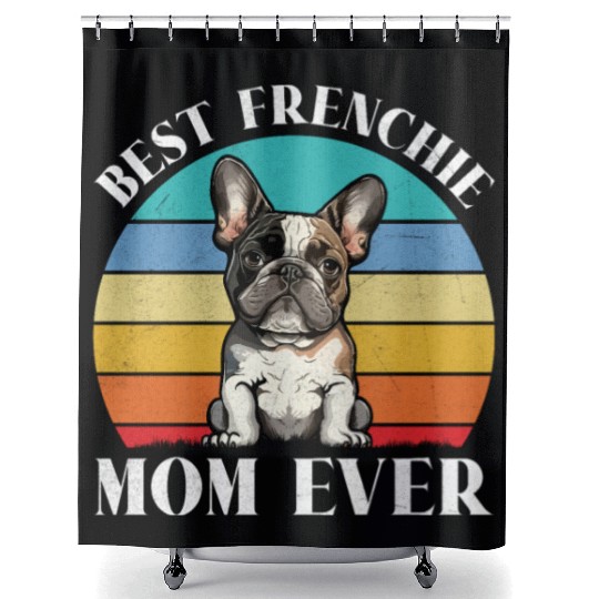 Dog Mom BEST FRENCHIE MOM EVER French Shower Curtains