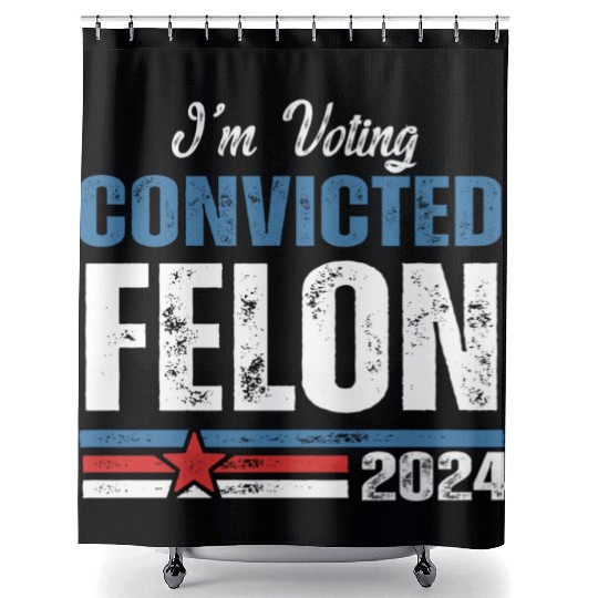 I'm Voting For The Convicted Felon 2024 Shower Curtains