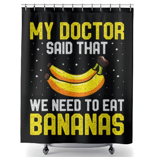 Banana Lover My Doctor Said That Shower Curtains