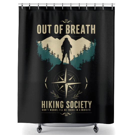 Out of Breath Hiking Society Hiker Nature Love Shower Curtains