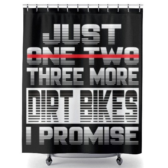 Just One More Dirt Bike I Promise Dirt Bike Shower Curtains