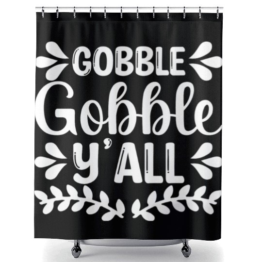 Gobble Gobble Y'all Shower Curtains