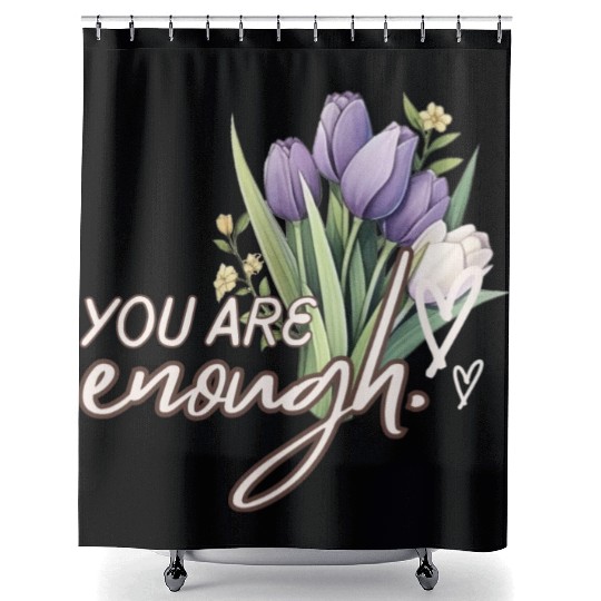 You Are Enough Bouquet Shower Curtains