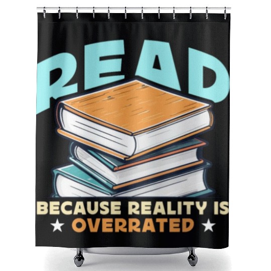 Literature Teacher Read Because Reality Educator Shower Curtains