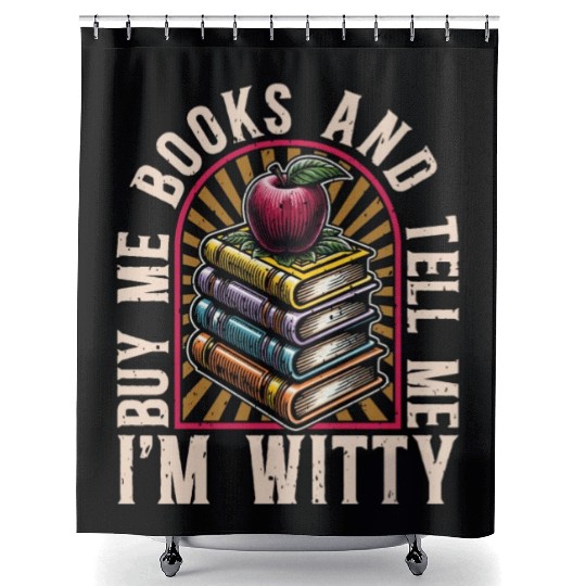 Literature Teacher Buy Me Books & Tell Me Bookworm Shower Curtains