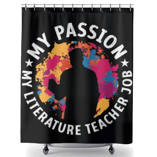 Literature Teacher My Passion My Bookish Educator Shower Curtains
