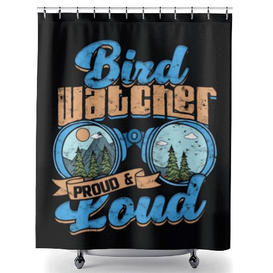 Birdwatching Bird watcher proud and loud Shower Curtains