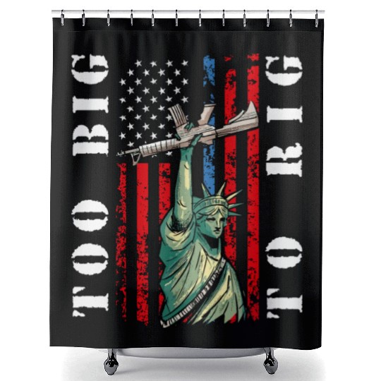 Too Big to Rig 2024 Trump Saying Trump 2024 Shower Curtains